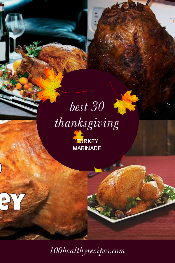 Best 30 Thanksgiving Turkey Marinade – Best Diet and Healthy Recipes ...